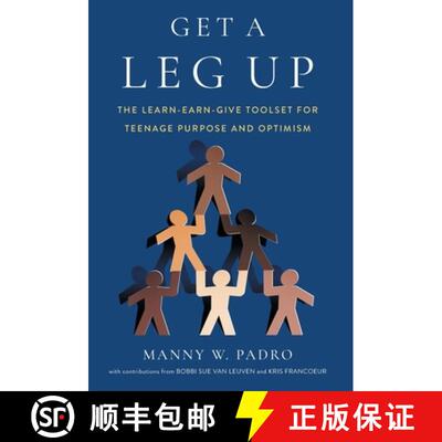【3-4周达】精装 Get A Leg Up: The Learn-Earn-Give Toolset for Teenage Purpose and Optimism [9781544525068]