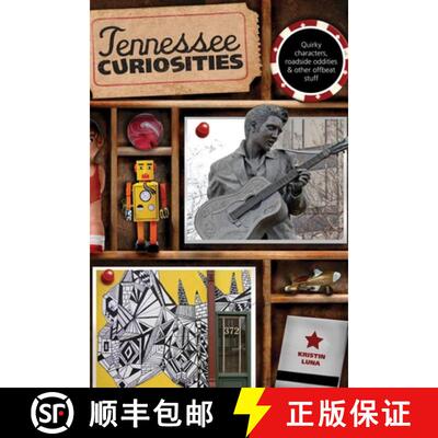 【3-4周达】Tennessee Curiosities: Quirky Characters, Roadside Oddities & Other Offbeat Stuff, First E... [9780762759972]
