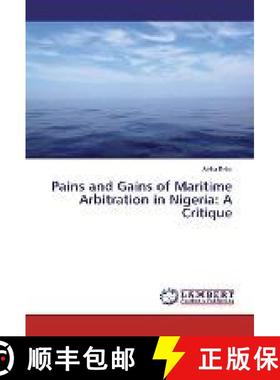 预订 Pains and Gains of Maritime Arbitration in Nigeria: A Critique [9783330021310]