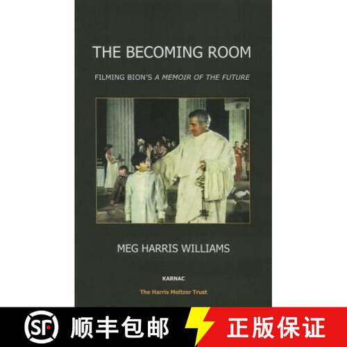 【3-4周达】The Becoming Room : Filming Bion's 'A Memoir of the Future' [9781782203841]