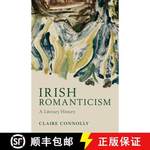 【3-4周达】Irish Romanticism: A Literary History [9781107131613]