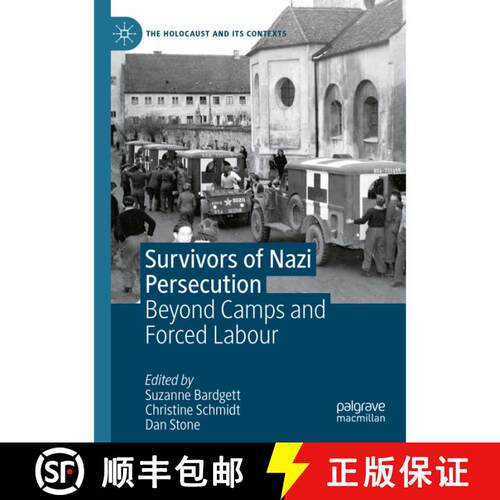 【3-4周达】Survivors of Nazi Persecution: Beyond Camps and Forced Labour [9783031716843]