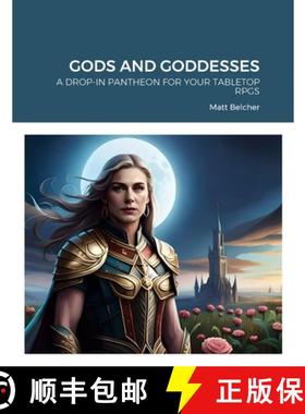 【3-4周达】Gods and Goddesses: A Drop-In Pantheon for Your Tabletop Rpgs [9781447727477]