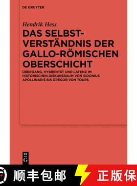 【3-4周达】Das Selbstverstandnis Der Gallo-Roemischen Oberschicht: UEbergang, Hybriditat Und Latenz I... [9783110626131]