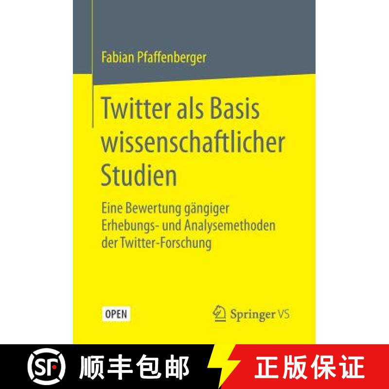 【3-4周达】Twitter als Basis wissenschaftlicher Studien : Eine Bewertung gängiger Erhebungs- und Ana... [9783658144135]