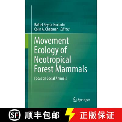 【3-4周达】精装 Movement Ecology of Neotropical Forest Mammals : Focus on Social Animals [9783030034627]