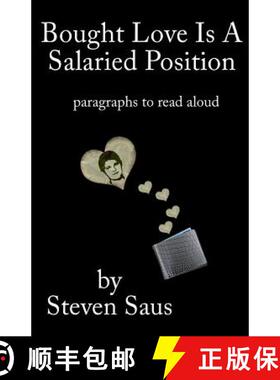 预订 Bought Love is a Salaried Position: Paragraphs to Read Aloud [9780984006519]