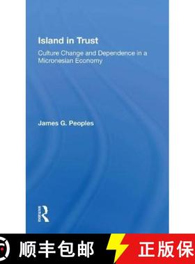 【3-4周达】Island in Trust: Culture Change and Dependence in a Micronesian Economy [9780367158125]