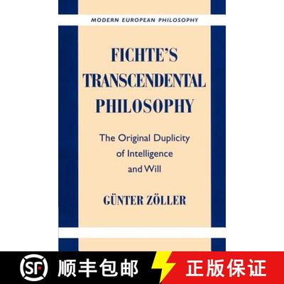 【3-4周达】Fichte's Transcendental Philosophy: The Original Duplicity of Intelligence and Will - Fich... [9780521892735]
