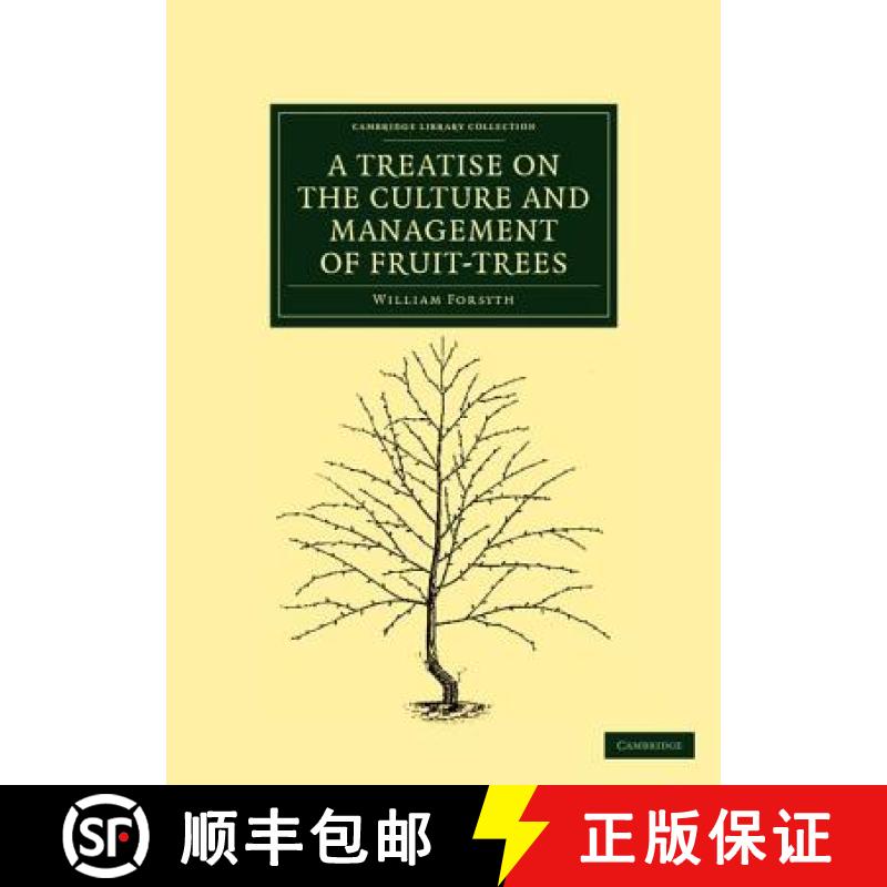 【3-4周达】Treatise on the Culture and Management of Fruit-Trees: In Which a New Method of Pruning an... [9781108037471]