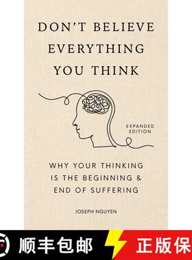 现货 不要相信你所想的一切 Don't Believe Everything You Think (Expanded Edition): Why Your Thinking Is... [9798893310153]