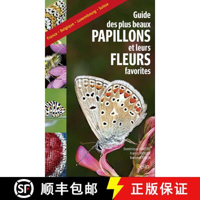 预订 Guide des Plus Beaux Papillons et Leurs Fleurs Favorites: France, Belgique, Luxembourg, Suisse [... [9782701196602]