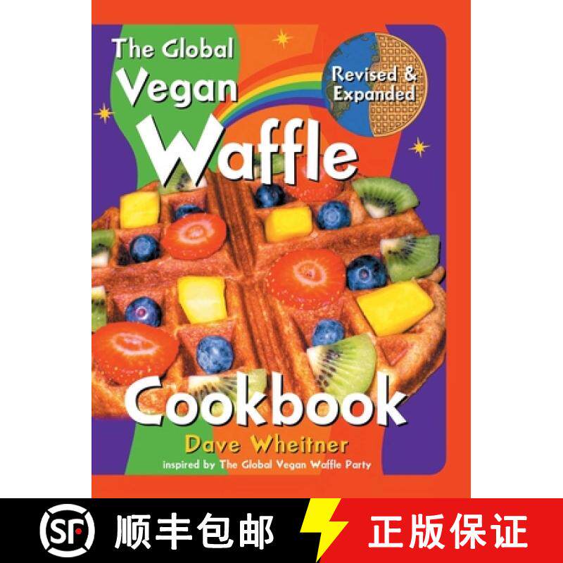 预订 The Global Vegan Waffle Cookbook: 106 Dairy-Free, Egg-Free Recipes for Waffles & Toppings, Inclu... [9781737405719]