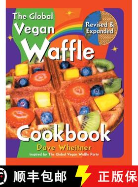 预订 The Global Vegan Waffle Cookbook: 106 Dairy-Free, Egg-Free Recipes for Waffles & Toppings, Inclu... [9781737405719]
