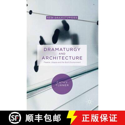 【3-4周达】Dramaturgy and Architecture : Theatre, Utopia and the Built Environment (1st ed. 2015) [9781349559046]