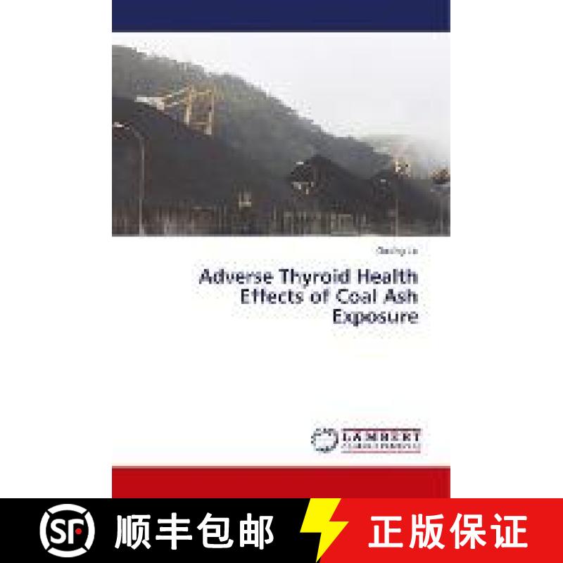 预订 Adverse Thyroid Health Effects of Coal Ash Exposure [9783330033801]