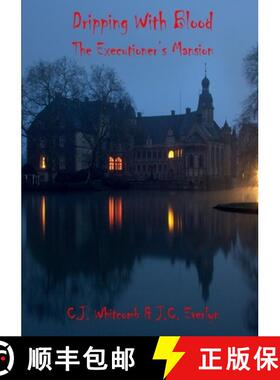 【3-4周达】Dripping With Blood: The Executioners Mansion [9780359881833]