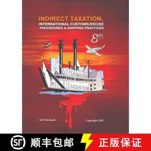 Taxation EXCISE Indirect 8th 9789988355647 PRACTICES INTERNATIONAL 4周达 PROCEDURES CUSTOMS Edition SHIPPING