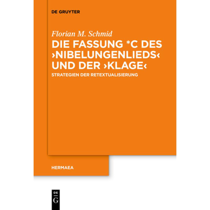 【4周达】Die Fassung *C des Nibelungenlieds und der Klage [9783111253756] 书籍/杂志/报纸 文学类原版书 原图主图