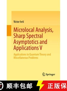 【3-4周达】Microlocal Analysis, Sharp Spectral Asymptotics and Applications V : Applications to Quant... [9783030305604]