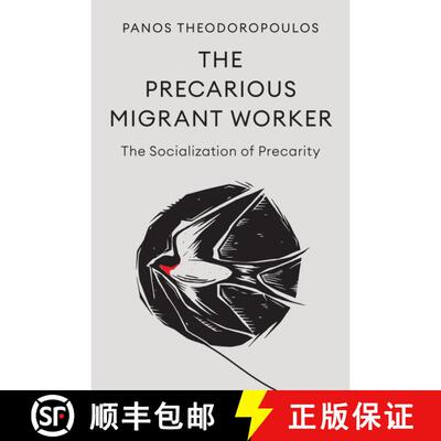 【3-4周达】The Precarious Migrant Worker: The Socialization o f Precarity [9781509564996]