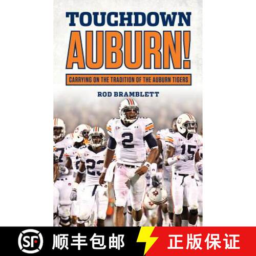 预订 精装 Touchdown Auburn: Carrying on the Tradition of the Auburn Tigers [9781629371085]