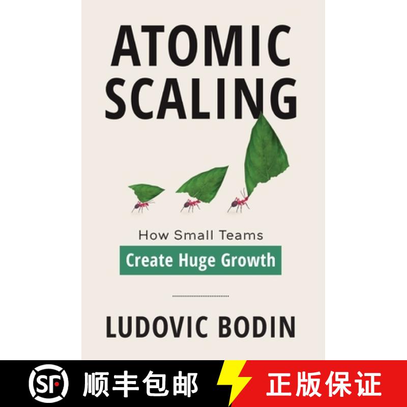 【2-3周达】Atomic Scaling: How Small Teams Create Huge Growth [9781544545004]