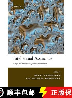 【3-4周达】Intellectual Assurance: Essays on Traditional Epistemic Internalism [9780198719632]
