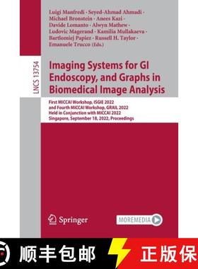 【3-4周达】Imaging Systems for GI Endoscopy, and Graphs in Biomedical Image Analysis: First MICCAI Wo... [9783031210822]