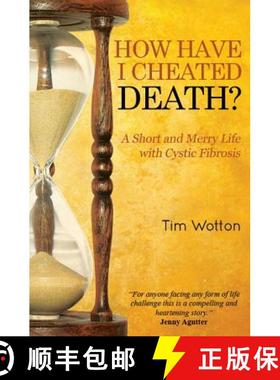 【3-4周达】How Have I Cheated Death?: A Short and Merry Life with Cystic Fibrosis [9781849637190]