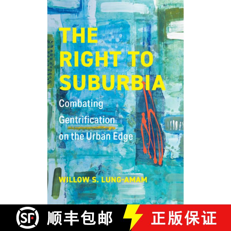 【3-4周达】The Right to Suburbia: Combating Gentrification on the Urban Edge [9780520338173]