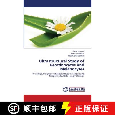 【3-4周达】Ultrastructural Study of Keratinocytes and Melanocytes: in Vitiligo, Progressive Macular H... [9783659273407]
