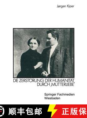 【3-4周达】Friedrich Nietzsche : Die Zerstörung der Humanität durch Mutterliebe' [9783531120652]