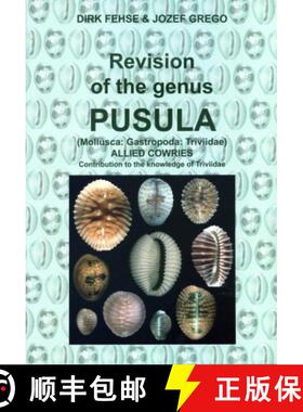 预订 Revision of the Genus Pusula (Mollusca: Gastropoda: Triviidae) Allied Cowries [9788081540820]