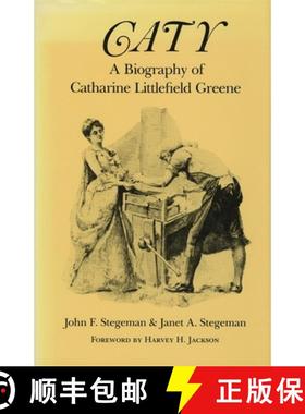 【3-4周达】Caty: A Biography of Catharine Littlefield Greene [9780820307923]