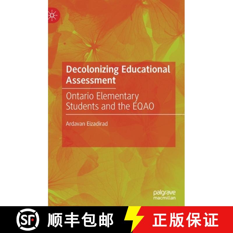 【3-4周达】Decolonizing Educational Assessment : Ontario Elementary Students and the EQAO [9783030274610]