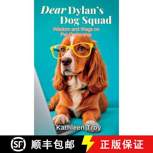 【3-4周达】精装 Dear Dylan's Dog Squad: Wisdom and Wags for Pet Owners [9781959215219]