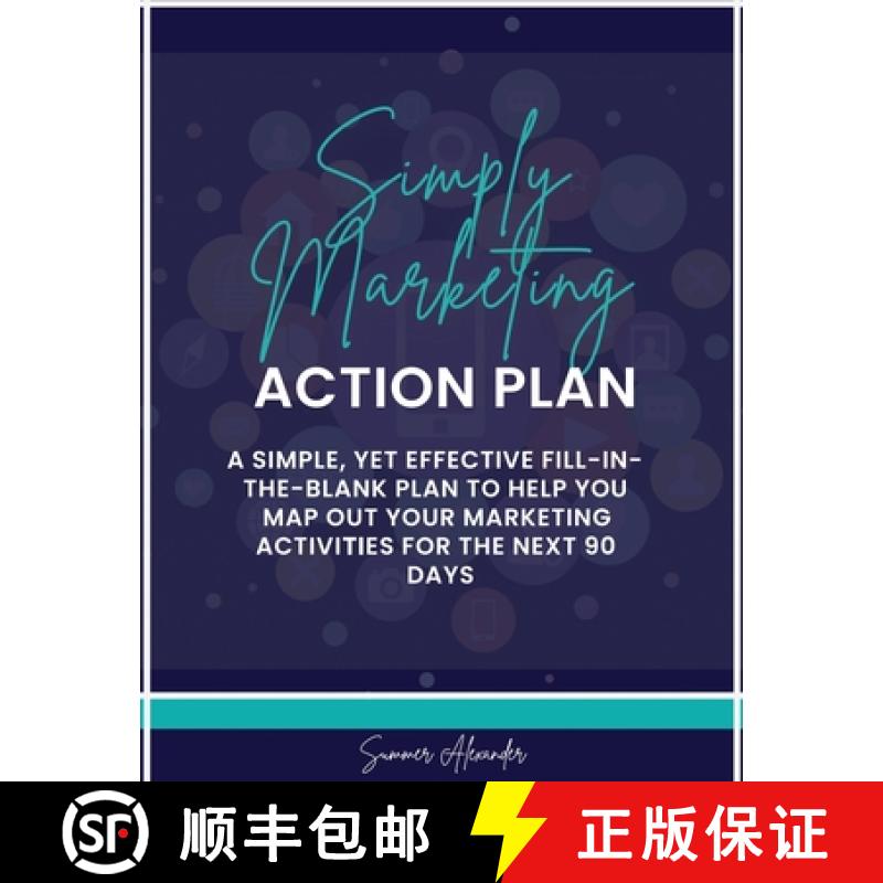 【2-3周达】Simply Marketing Action Plan: A simple, yet effective fill-in-the-blank plan to help you m... [9780578798455]
