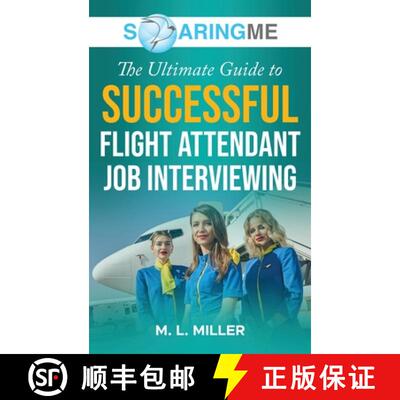 【3-4周达】SoaringME The Ultimate Guide to Successful Flight Attendant Job Interviewing [9781956874297]