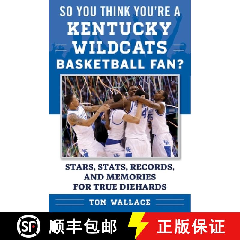 【3-4周达】So You Think You're a Kentucky Wildcats Basketball Fan?: Stars, Stats, Records, and Memori... [9781613219720]