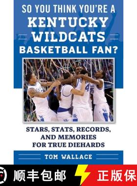 【3-4周达】So You Think You're a Kentucky Wildcats Basketball Fan?: Stars, Stats, Records, and Memori... [9781613219720]