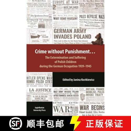 【3-4周达】Crime Without Punishment – The Extermination and Suffering of Polish Children During the ... [9788323348061]
