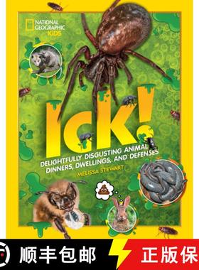 【3-4周达】Ick!: Delightfully Disgusting Animal Dinners, Dwellings, and Defenses [9781426337468]