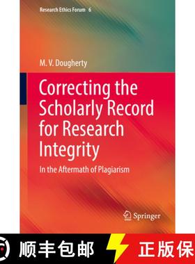【3-4周达】Correcting the Scholarly Record for Research Integrity: In the Aftermath of Plagiarism [9783319994345]