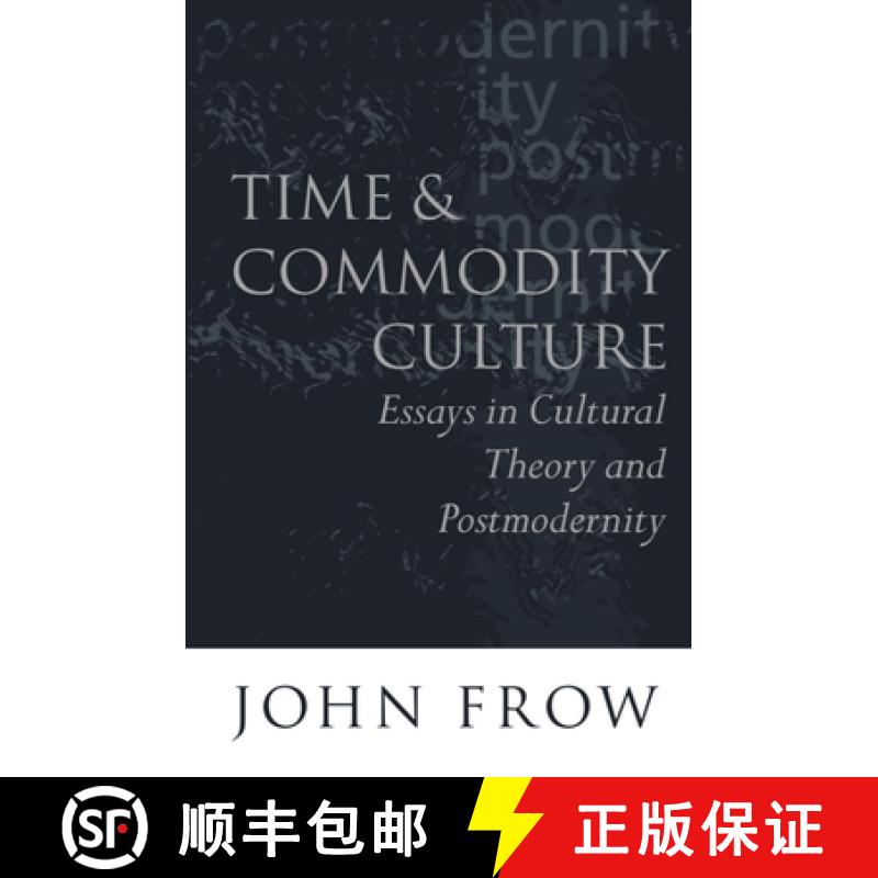 【3-4周达】Time and Commodity Culture: Essays on Cultural Theory and Postmodernity [9780198159483]