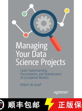 预订 Managing Your Data Science Projects : Learn Salesmanship, Presentation, and Maintenance of Compl... [9781484249062]