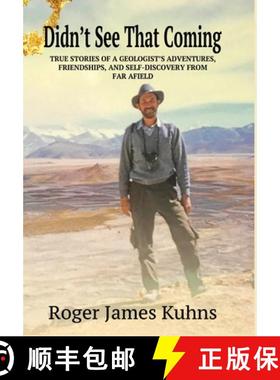 预订 Didn't See That Coming: True stories of a geologist's adventures, challenges, friendships, and s... [9781950323074]