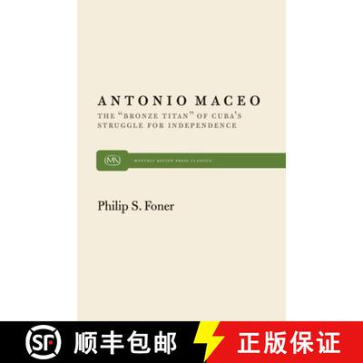 【3-4周达】Antonio Maceo: The Bronze Titan of Cuba's Struggle for Independence [9780853454809]
