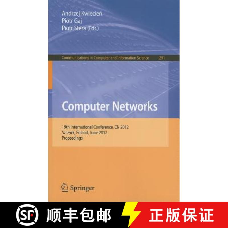 【3-4周达】Computer Networks: 19th International Conference, CN 2012, Szczyrk, Poland, June 19-23, 20... [9783642312168]