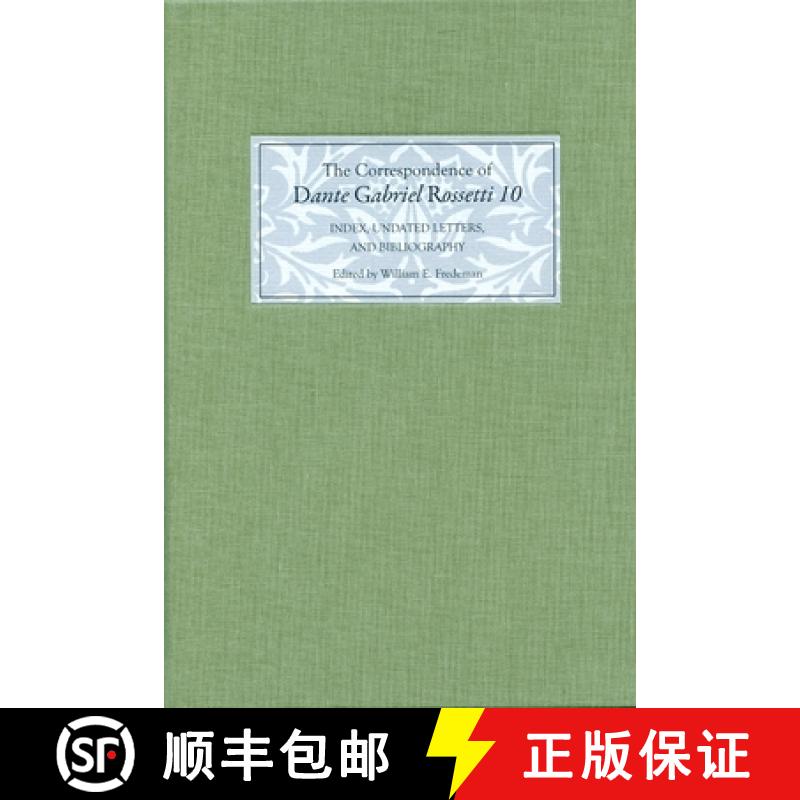 【3-4周达】Correspondence of Dante Gabriel Rossetti 10 - Index, Undated Letters, and Bibliography: In... [9781843843955]